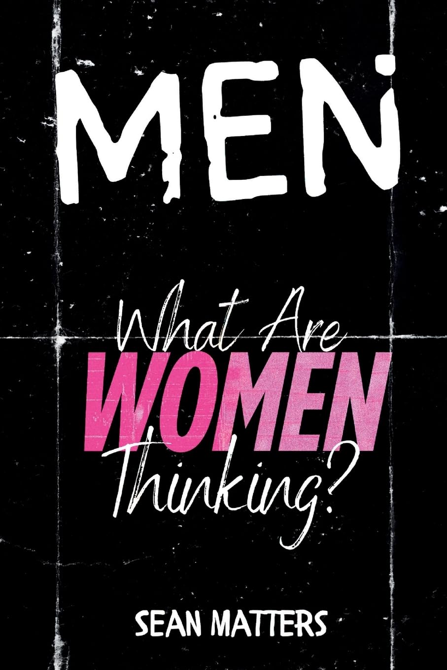 Product Image: MEN What Are Women Thinking?