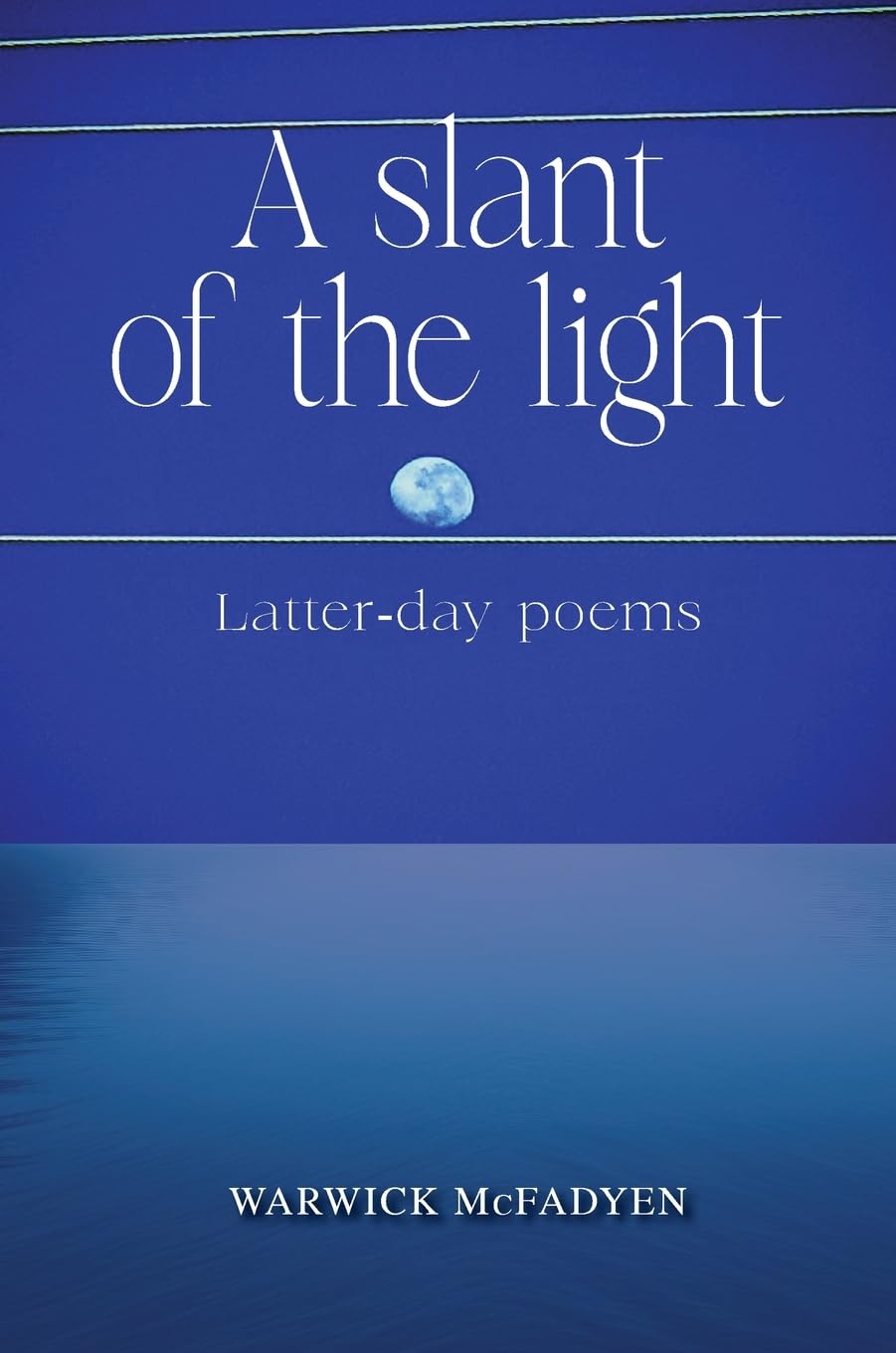 A Slant of the Light (Latter-day Poems) Poetry