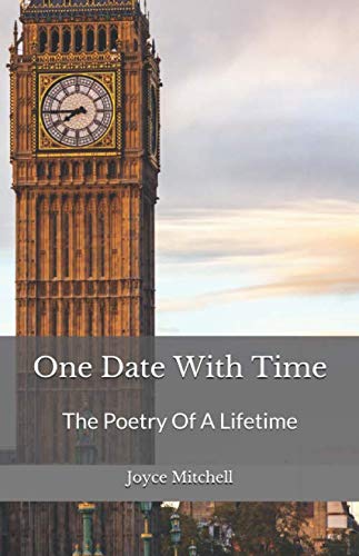 One Date With Time: The Poetry Of A Lifetime Memories