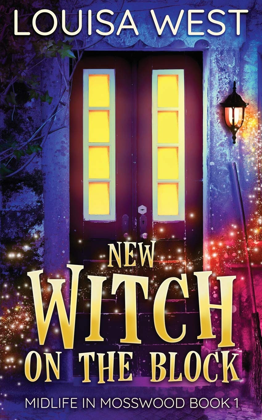 New Witch on the Block: A Paranormal Women's Fiction Romance Novel (Mosswood #1) (Midlife in Mosswood, Band 1) Contemporary literature