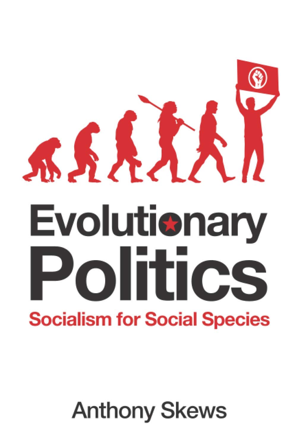 Evolutionary Politics: Socialism for Social Species Philosophy