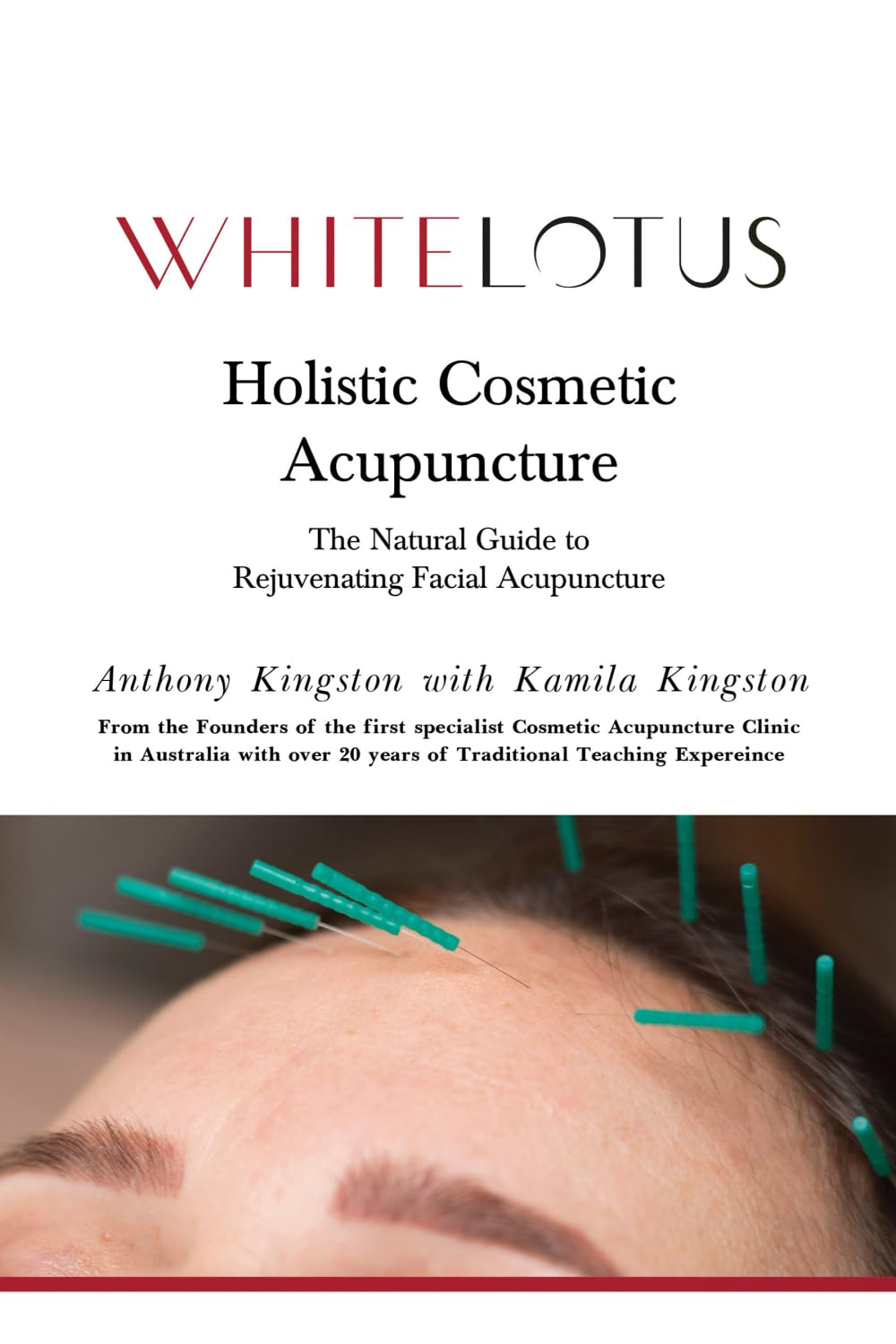 Holistic Cosmetic Acupuncture: The Natural Guide to Rejuvenating Facial Acupuncture Medicine
