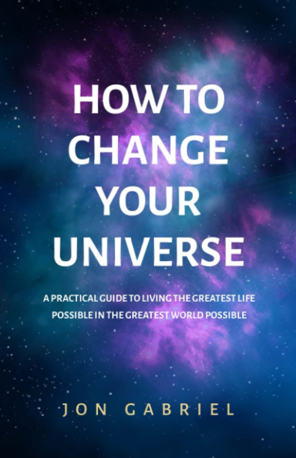 Product Image: How to Change Your Universe
