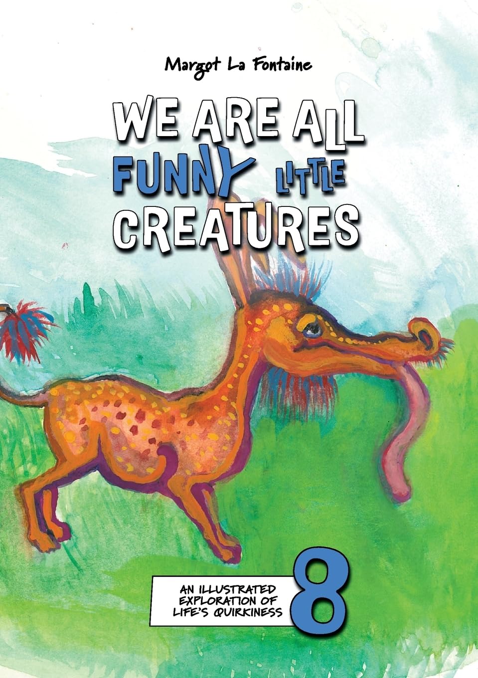 We Are All Funny Little Creatures 8 Humour & Satire