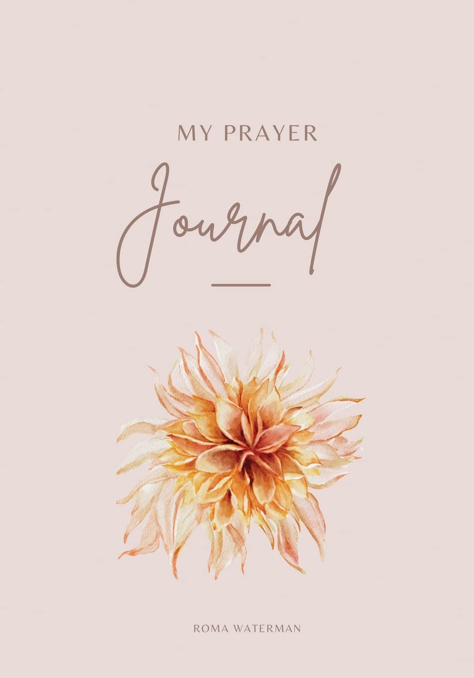 My Prayer Journal: A Journey into the Heart of God through the Daily Practice of Prayer Religion & Esotericism