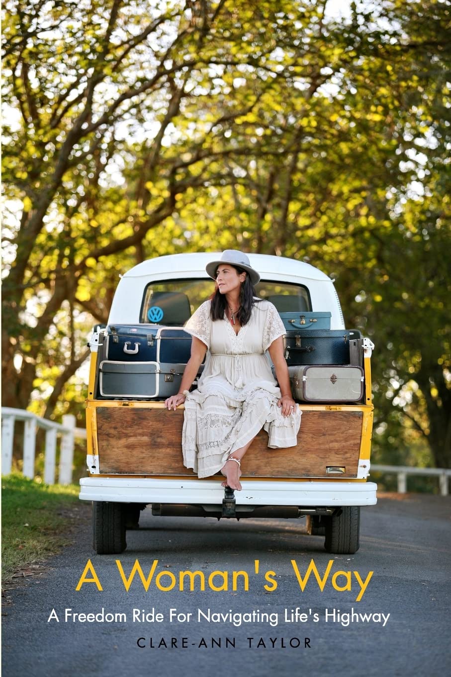A Woman's Way: A Freedom Ride For Navigating Life's Highway Memories