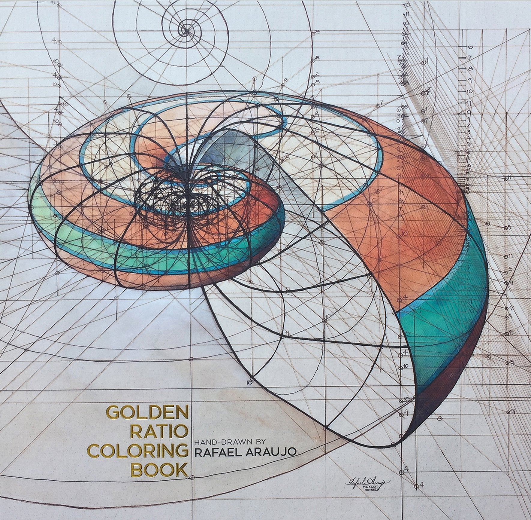 Golden Ratio Coloring Book: A Hand-Drawn Adult Coloring Book by Rafael Araujo (2016-07-26) Books