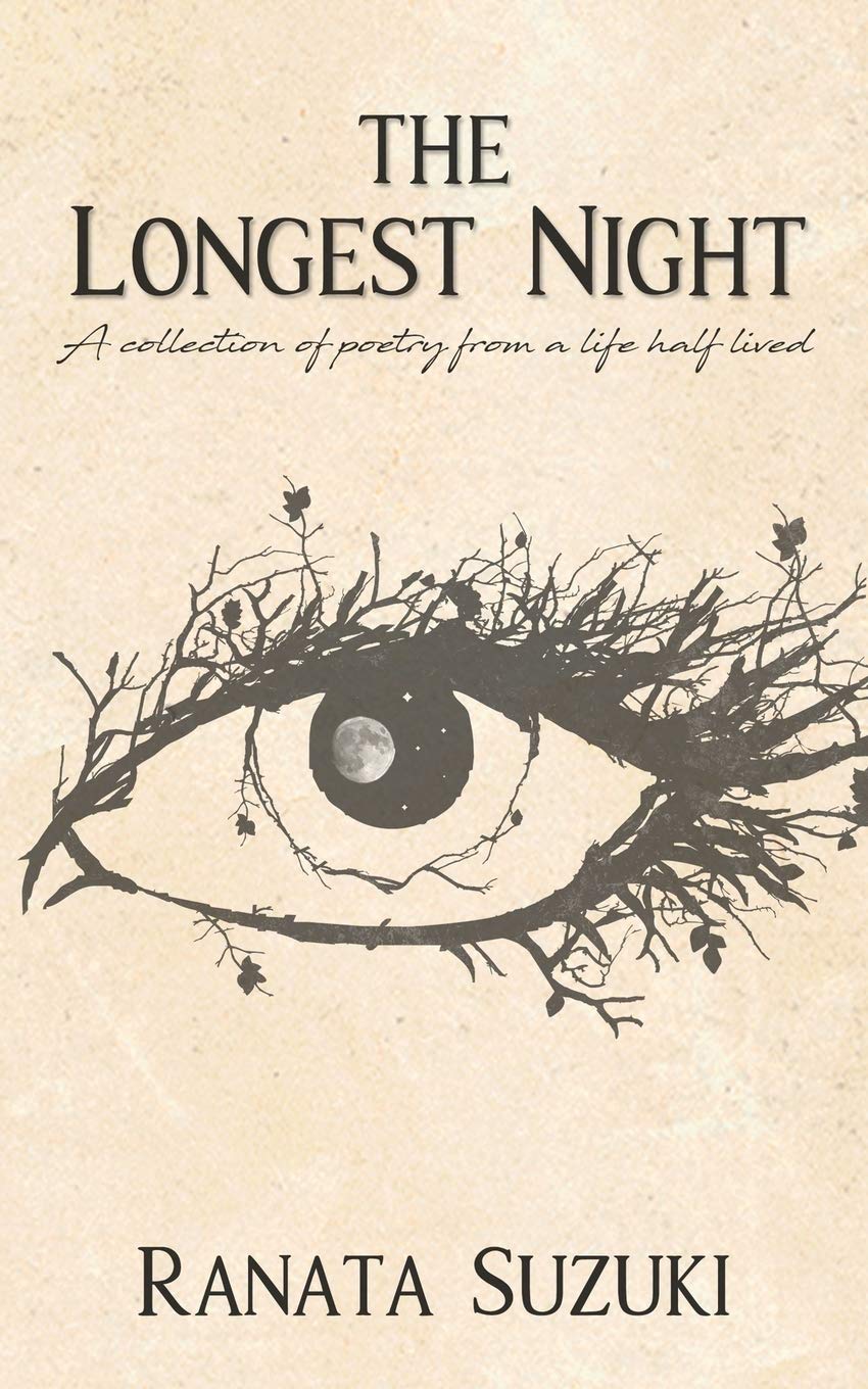 The Longest Night: A collection of poetry from a life half lived Poetry