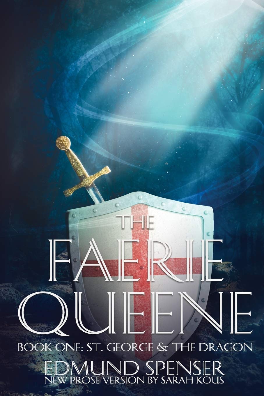 The Faerie Queene Book One: St George and the Dragon: New Prose Version: Prose version modern translation St George and the Dragon Historical Fiction