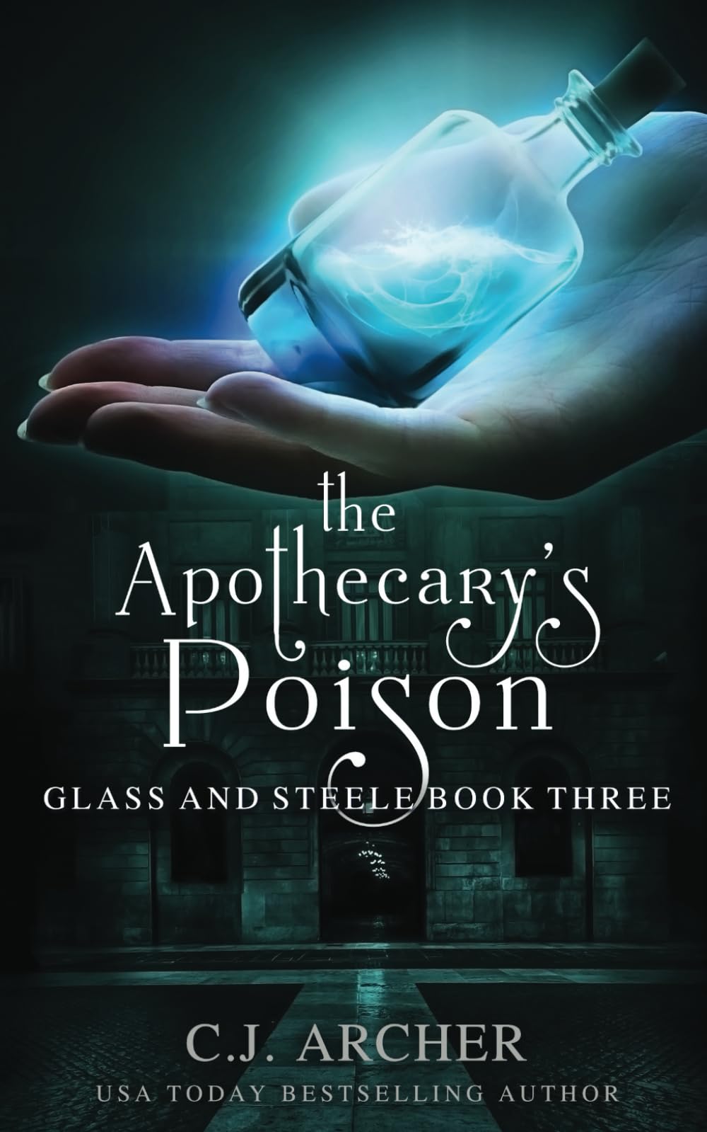 The Apothecary's Poison (Glass and Steele, Band 3) Historical Fiction