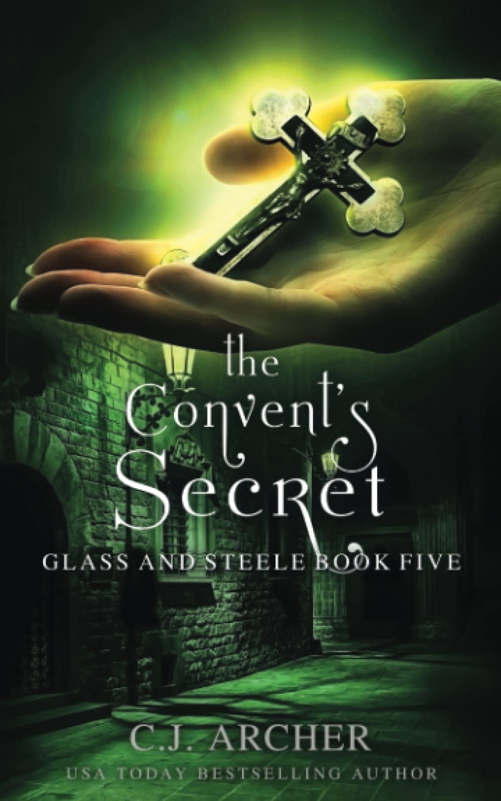 The Convent's Secret (Glass and Steele, Band 5) Historical Fiction