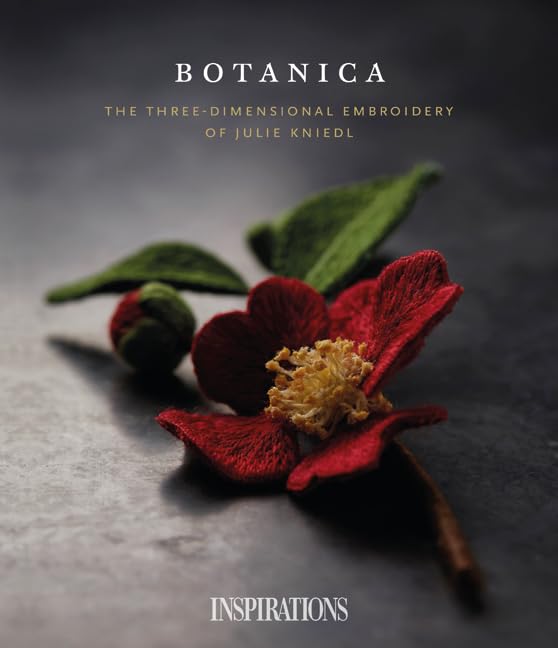 Botanica: The Three-Dimensional Embroidery of Julie Kniedl book