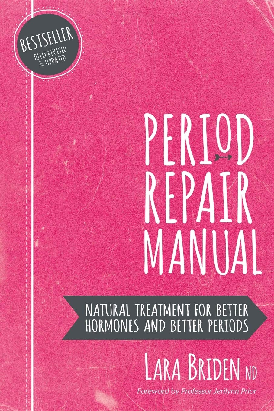 Period Repair Manual: Natural Treatment for Better Hormones and Better Periods Medicine