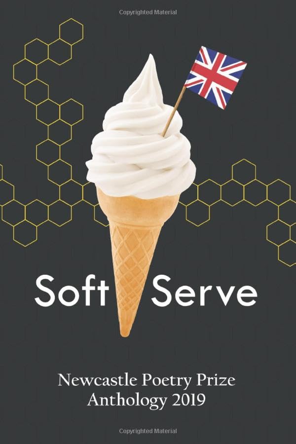 Soft Serve: Newcastle Poetry Prize 2019 Poetry