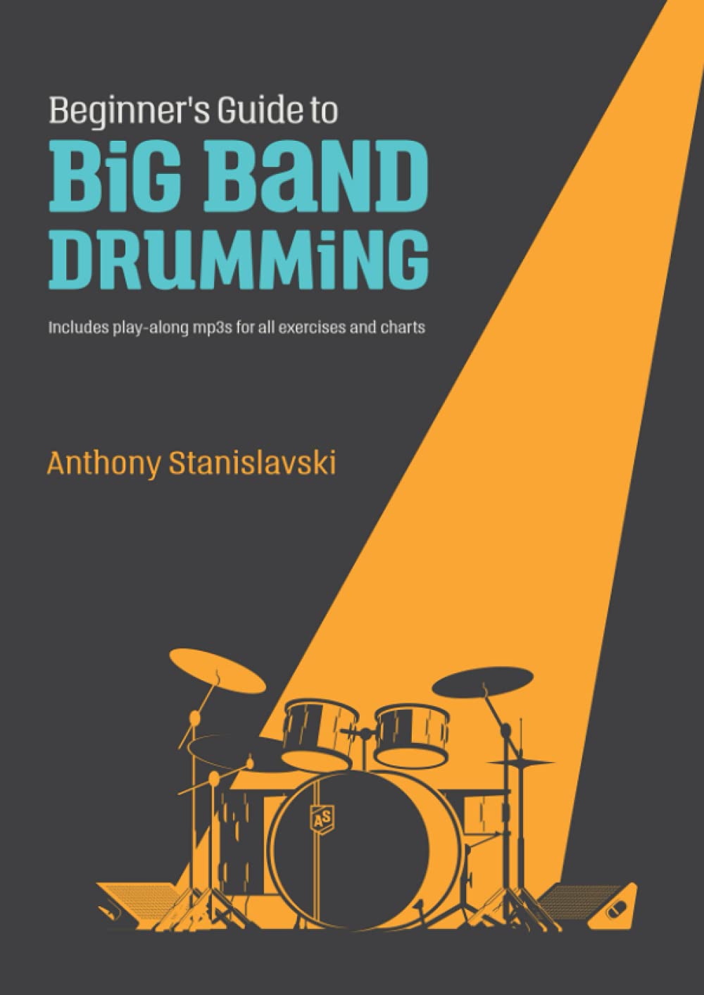 Beginner's Guide to Big Band Drumming: The perfect guide for interpreting drum charts for the beginner big band drummer. Sheet Music