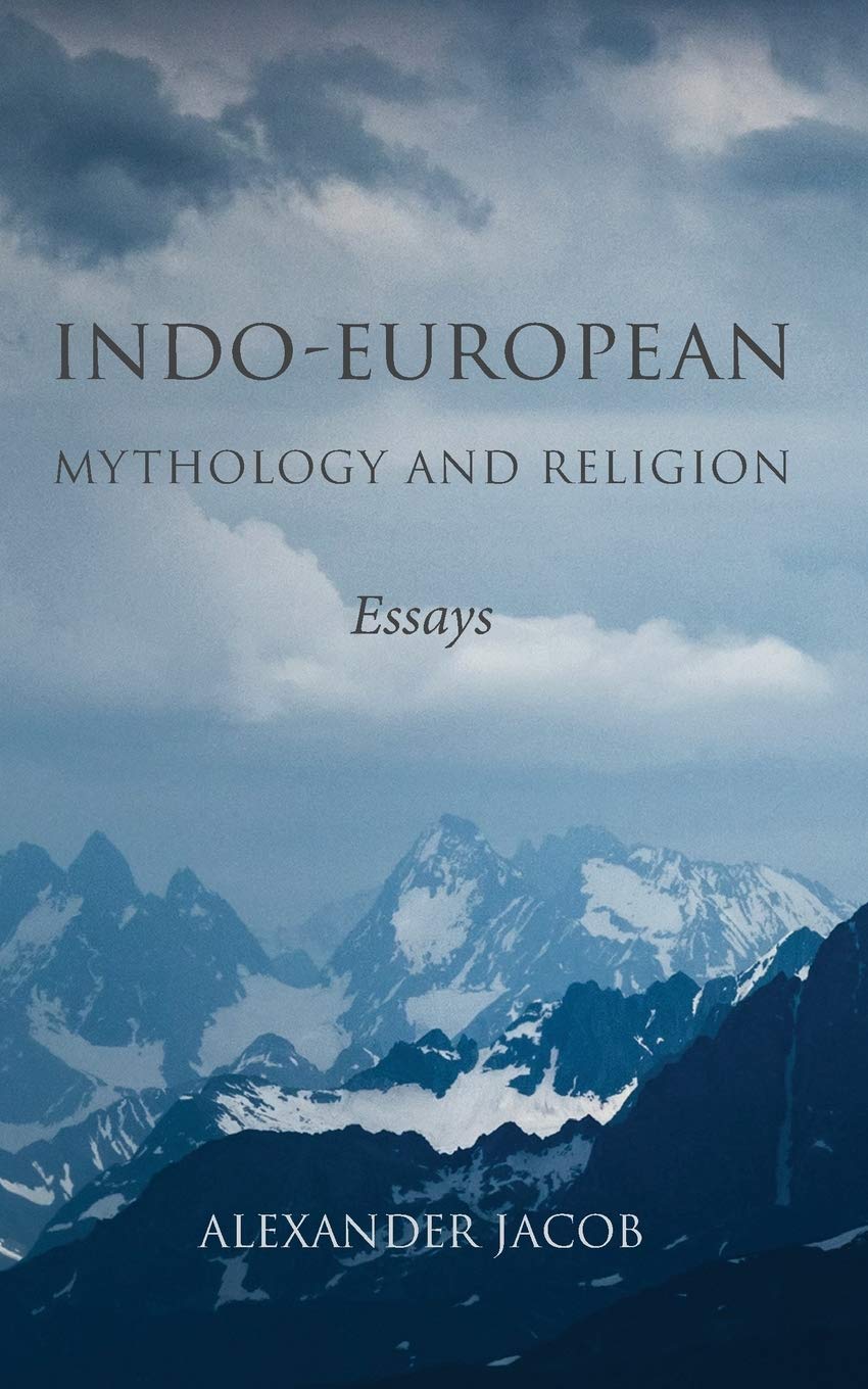 Indo-European Mythology and Religion: Essays Philosophy