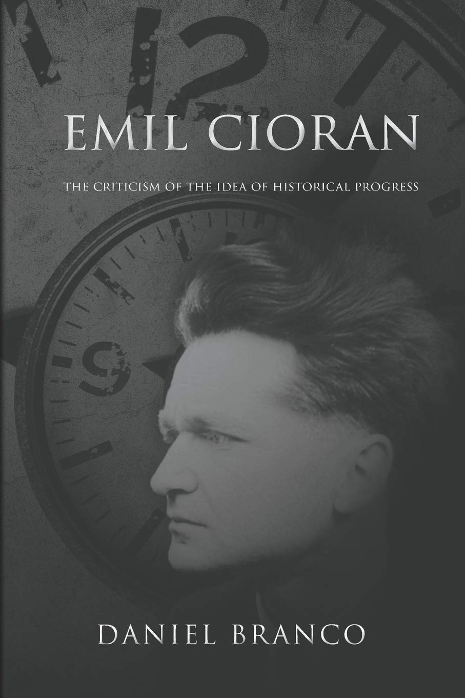 Emil Cioran: The Criticism of the Idea of Historical Progress Philosophy