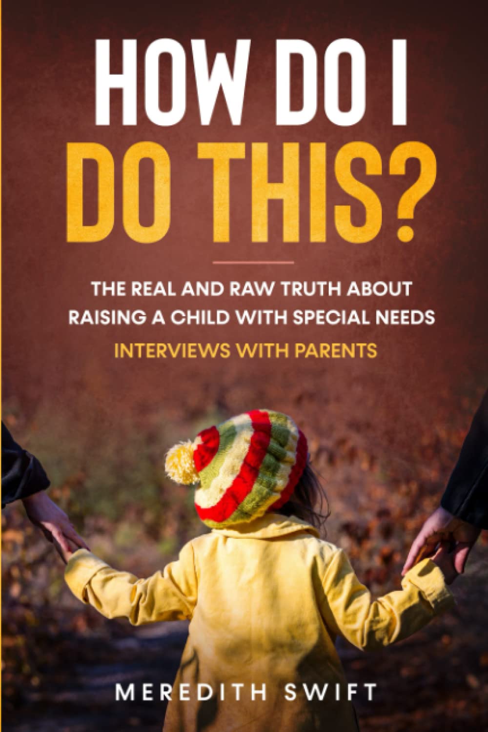 How Do I Do This?: The Real and Raw Truth About Raising a Child with Special Needs Politics & Society