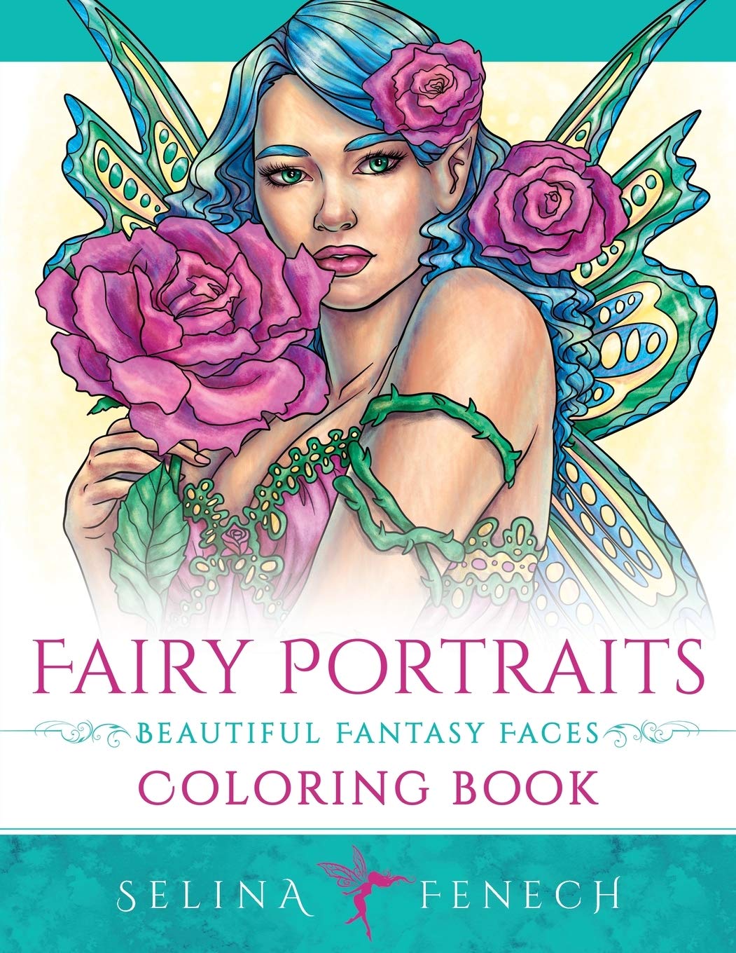 Fairy Portraits - Beautiful Fantasy Faces Coloring Book (Fantasy Coloring by Selina) Hobbies & Crafts