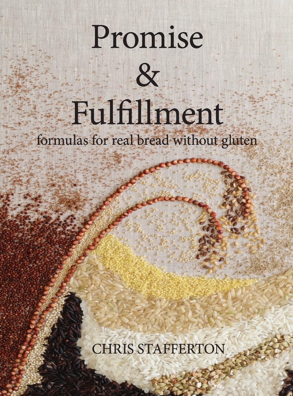Promise & Fulfillment: formulas for real bread without gluten Leisure, Home & Garden