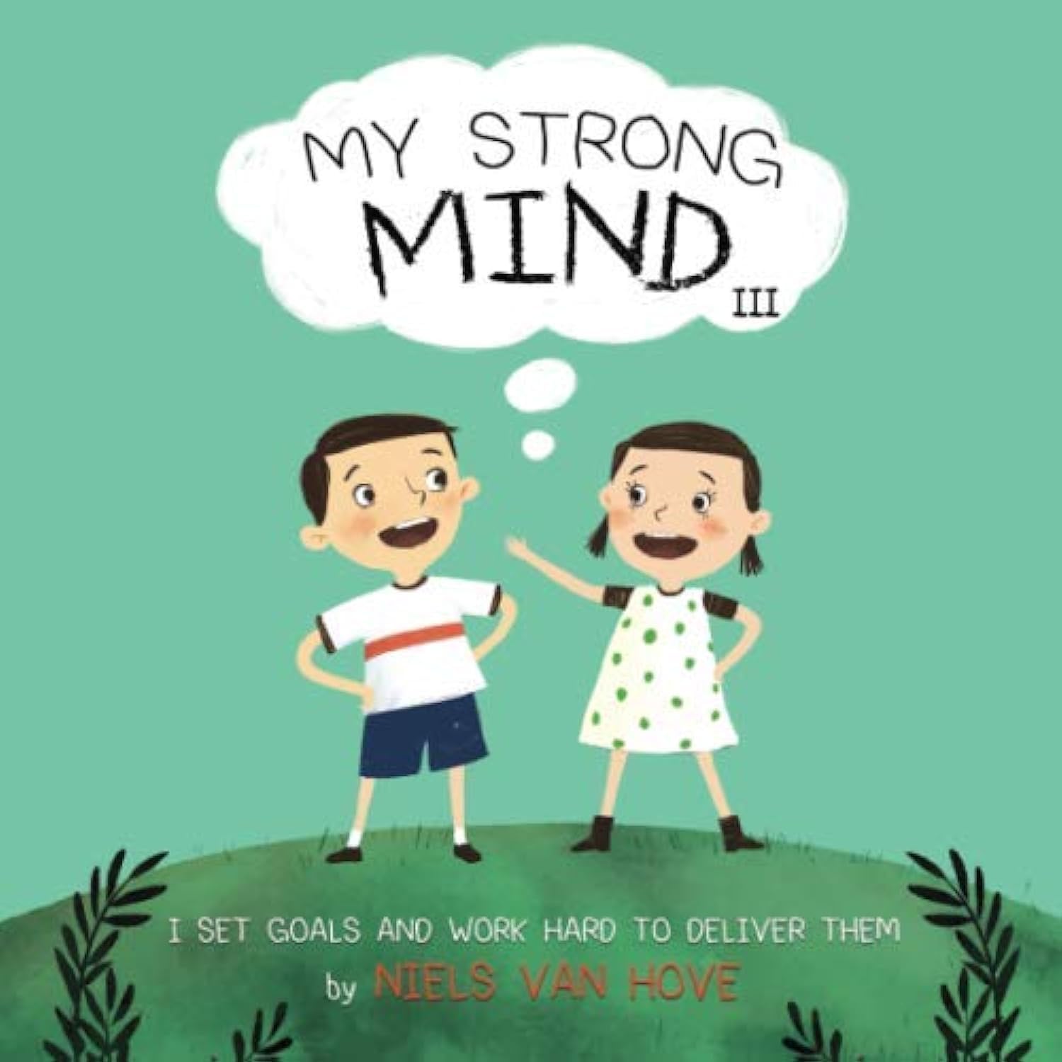 My Strong Mind III: I Set Goals and Work Hard to Deliver Them (Social Skills & Mental Health for Kids, Band 3) Self-help