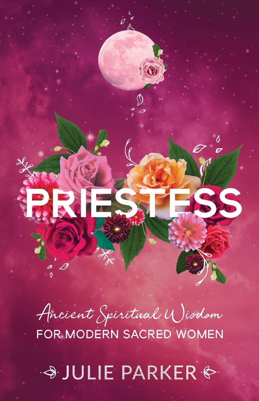 Priestess: Ancient Spiritual Wisdom for Modern Sacred Women Business, Finance & Career