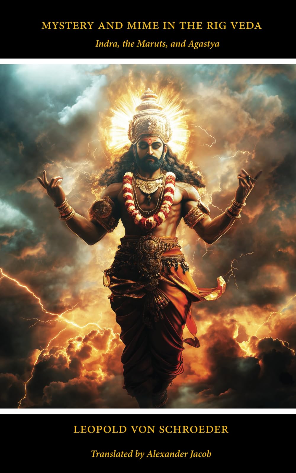 Mystery and Mime in the Rig Veda: Indra, the Maruts, and Agastya Philosophy