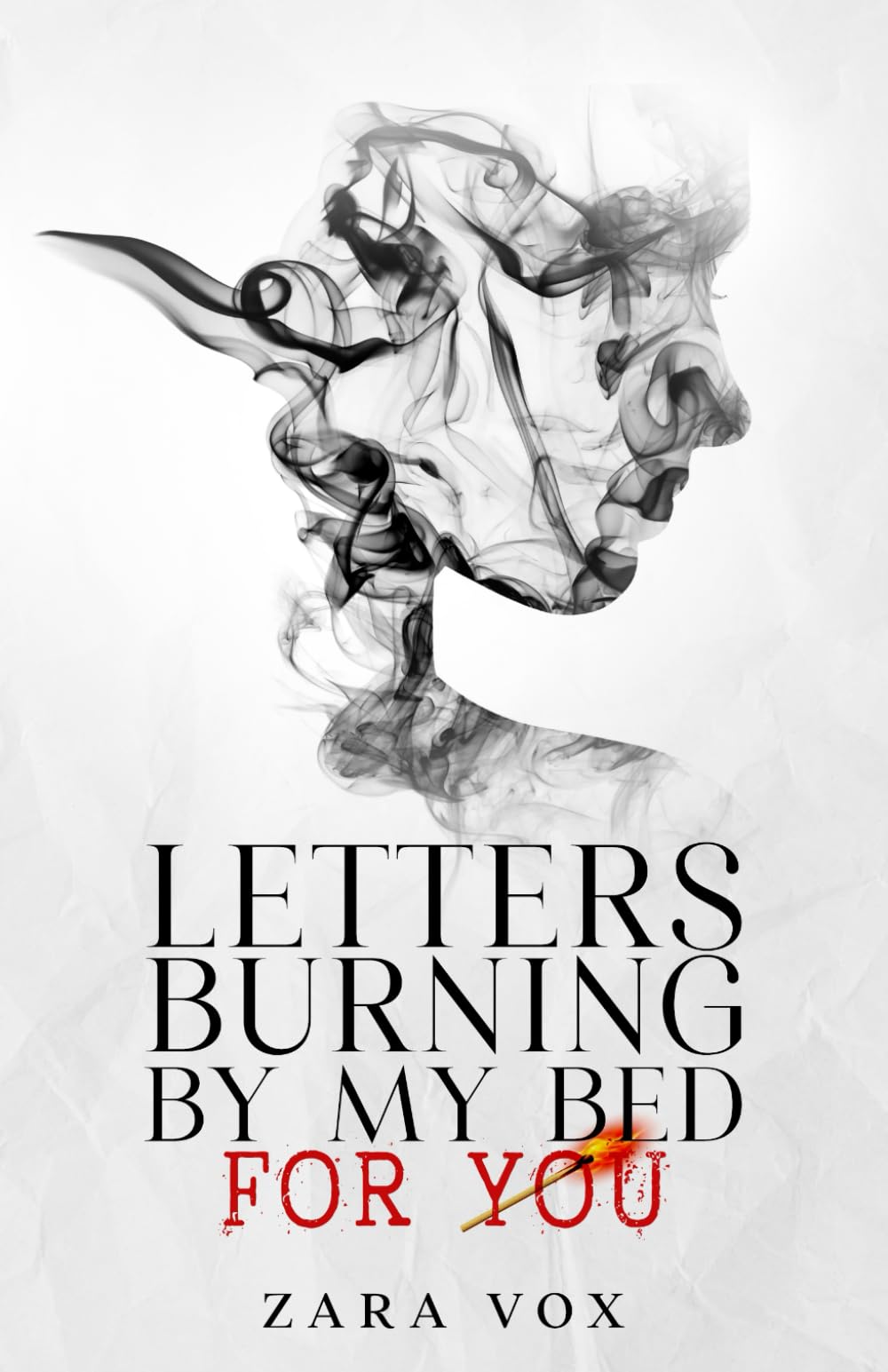 Letters Burning By My Bed for You: Healing Broken Hearts from Lost Love with Quotes and Self Love Poems. Inspirational Poetry from Heartbreak to Healing Poetry