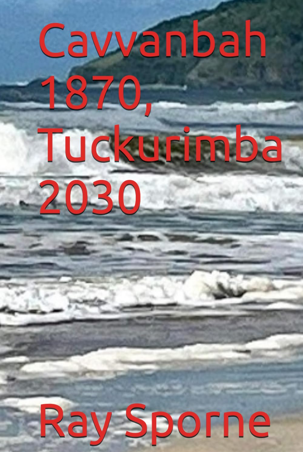 Cavvanbah 1870, Tuckurimba 2030 Action & Adventure