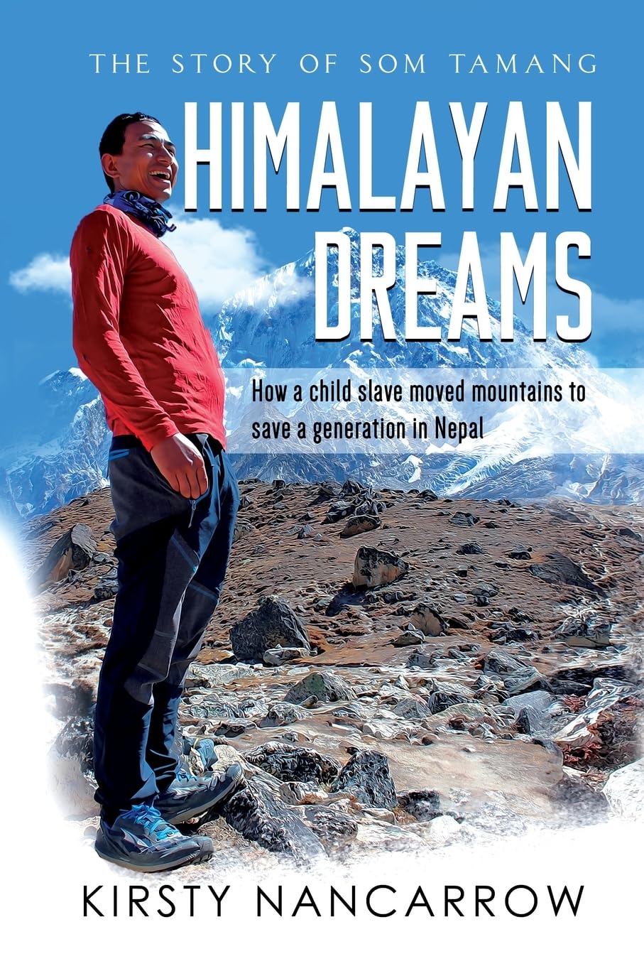 Himalayan Dreams: The Story of Som Tamang - How a Child Slave Moved Mountains to Save a Generation in Nepal Books