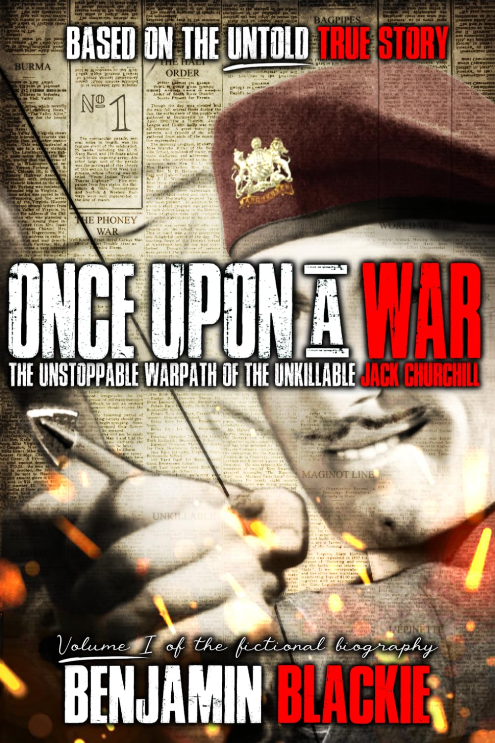 Once Upon a War: The Unstoppable Warpath of the Unkillable Jack Churchill (MAD JACK, Band 1) Action & Adventure