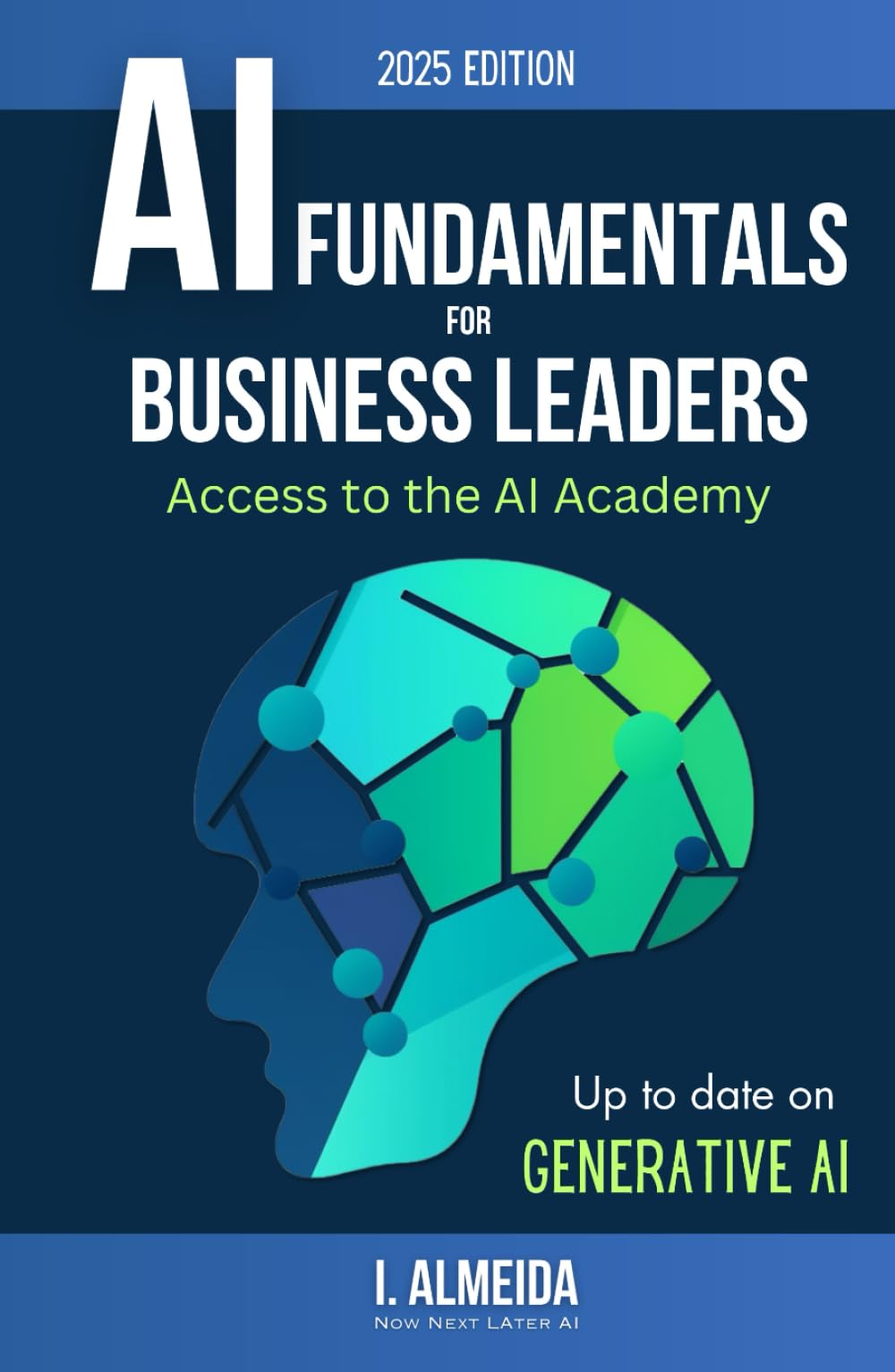 Artificial Intelligence Fundamentals for Business Leaders: Up to Date With Generative AI (Byte-sized Learning, Band 1) Business, Finance & Career