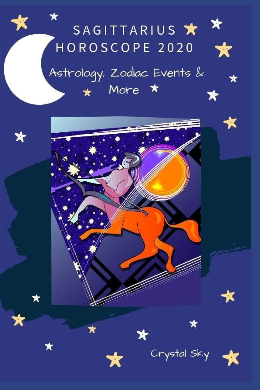 Sagittarius Horoscope 2020: Astrology, Zodiac Events & More (Horoscopes 2020, Band 9) Reference Books