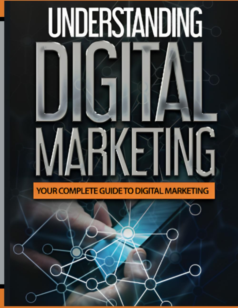 Digital Marketing: The beginners complete guide to Digital Marketing Business, Finance & Career