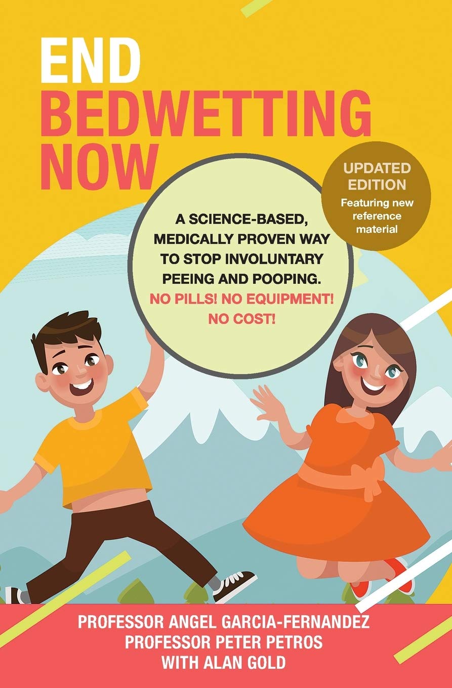 End Bedwetting Now: A science-based, medically proven way to stop involuntary peeing and pooping. No Pills! No Equipment! No Cost! book
