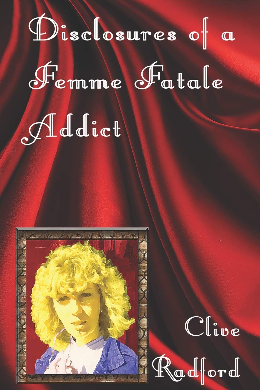 Disclosures of a Femme Fatale Addict Contemporary literature
