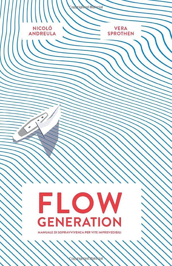 Flow Generation: Manuale di Sopravvivenza per Vite Imprevedibili Business, Finance & Career