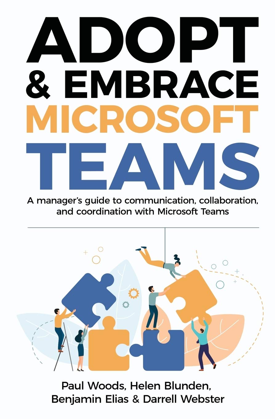 Adopt & Embrace Microsoft Teams: A manager's guide to communication, collaboration and coordination with Microsoft Teams Law