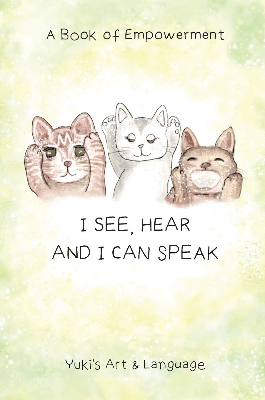 I See, Hear & I Can Speak: A Book of Empowerment Business, Finance & Career