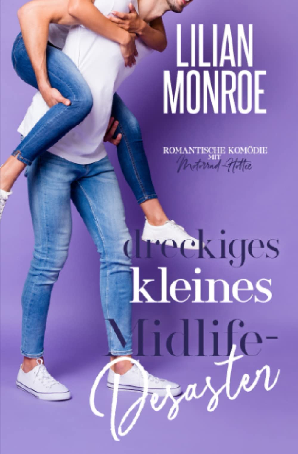 Dreckiges kleines Midlife-Desaster: Romantische Komödie mit Motorrad-Hottie (Heart's Cove Hotties, Band 4) Contemporary Romance