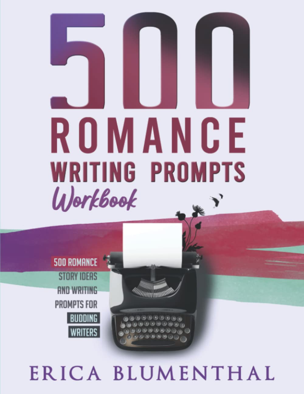 500 Romance Writing Prompts: Workbook (Busy Writer Writing Prompts) Media & Communication