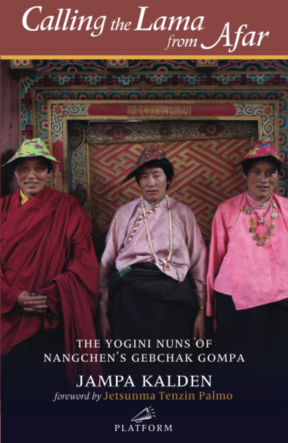 Calling the Lama From Afar: The Yogini Nuns of Nangchen's Gebchak Gompa Travel