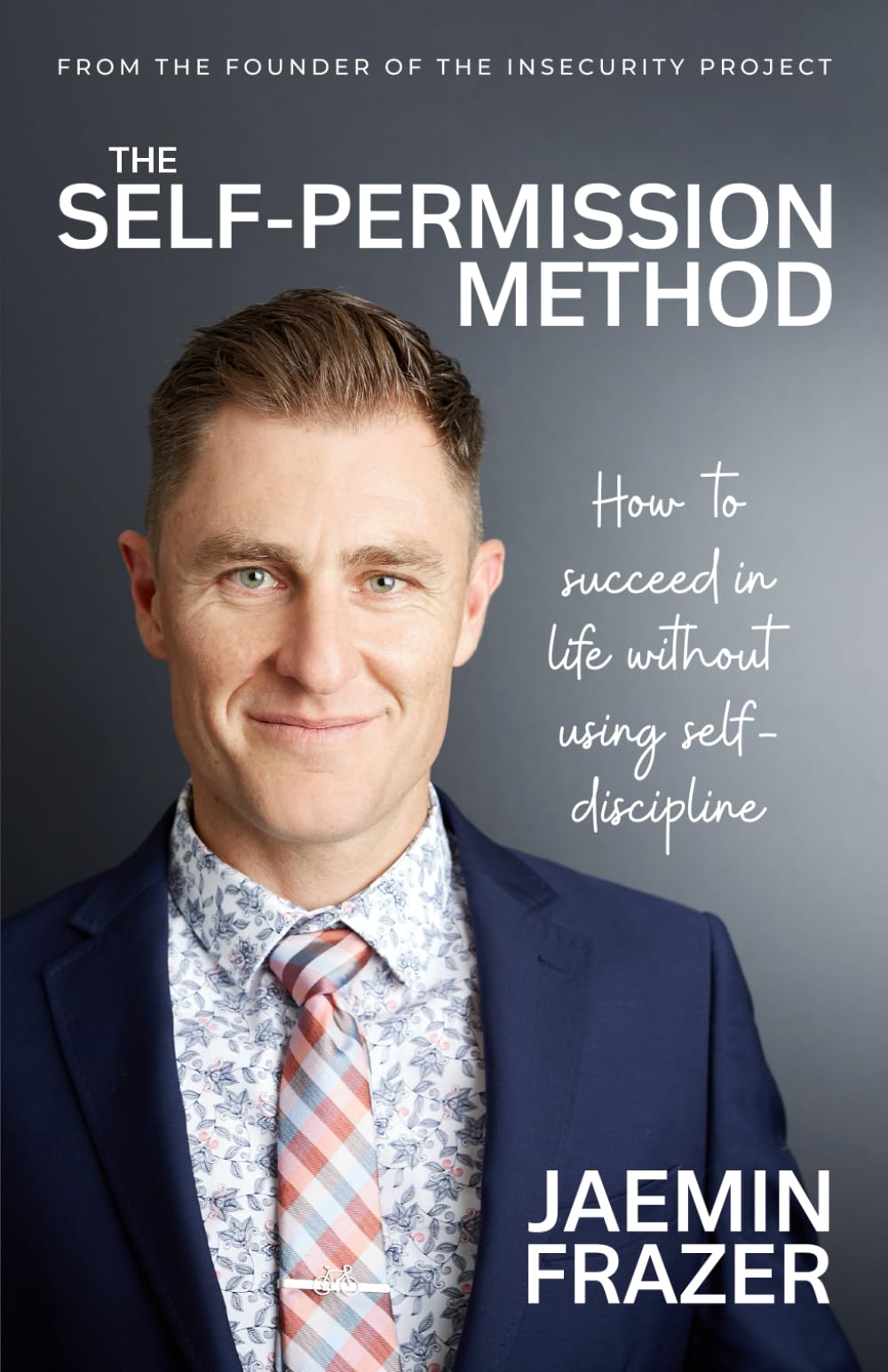 The Self-Permission Method. How to succeed in life without using self-discipline Business, Finance & Career