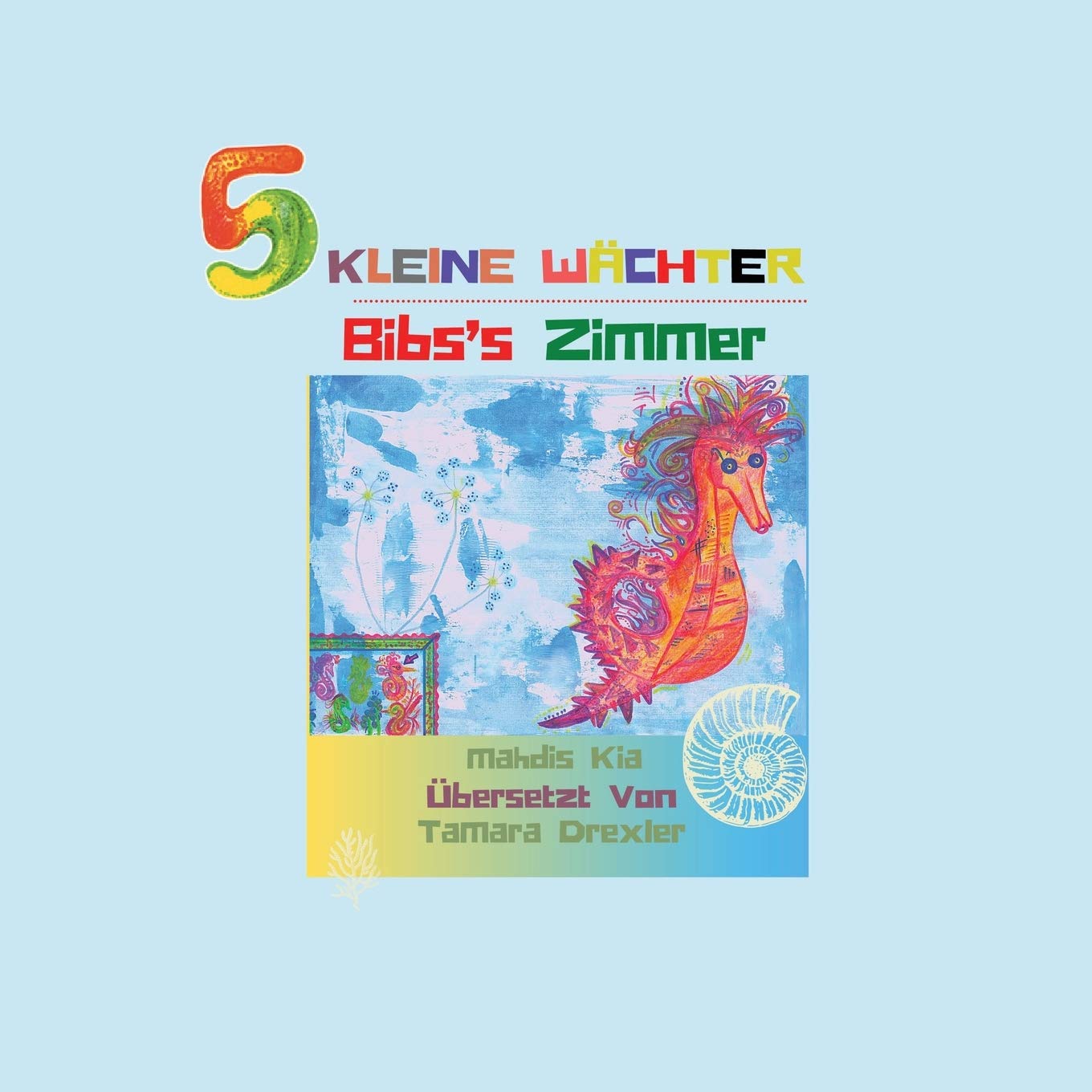 5 KLEINE WäCHTER, Bibs's Zimmer Novels & Short Stories