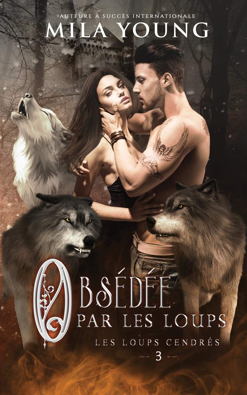 Obsédée par les Loups: Une Romance Paranormale (Les Loups Cendrés, Band 3) Historical Fiction