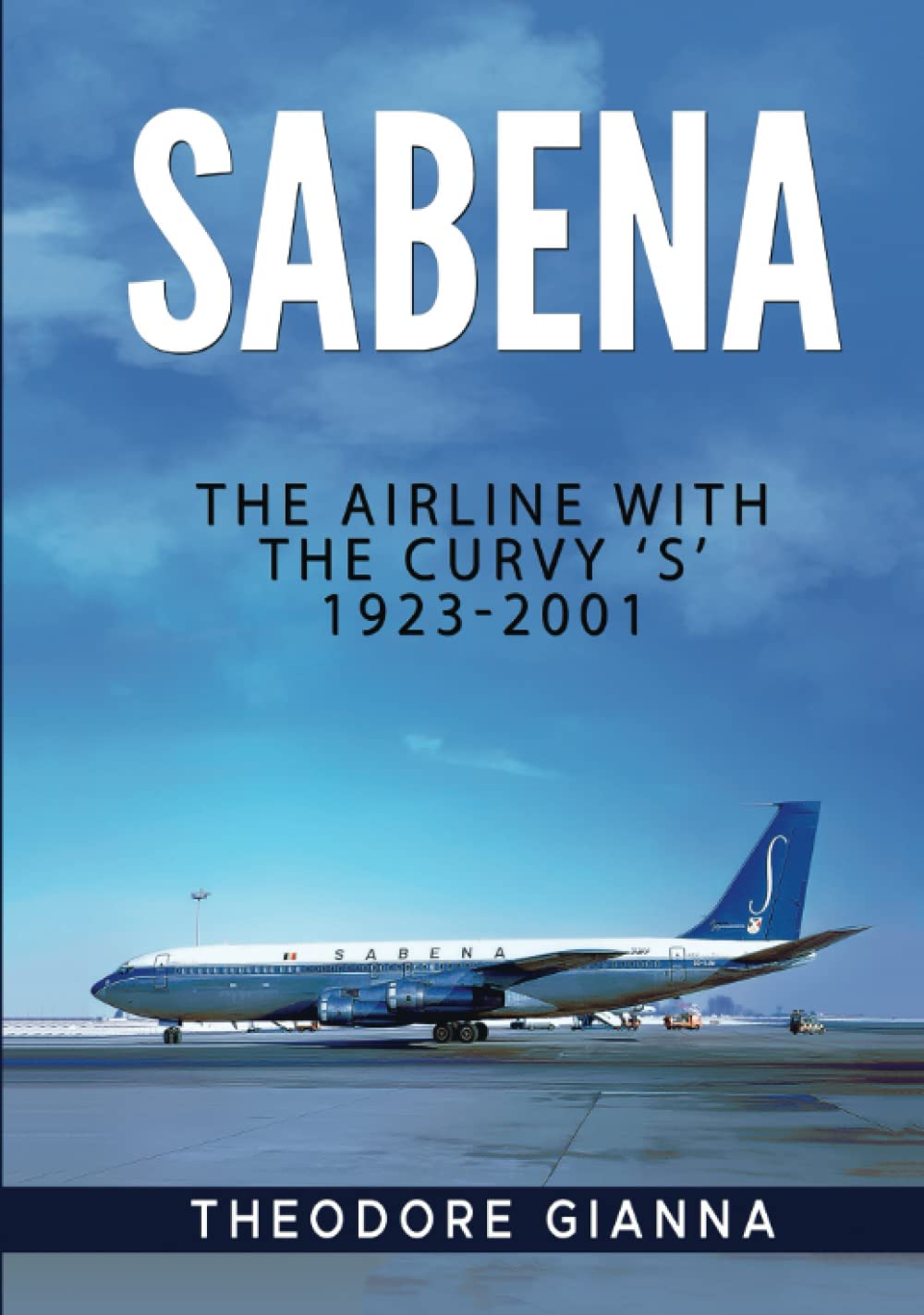 SABENA: The Airline with The Curvy ‘S’ 1923-2001 Business & Technology