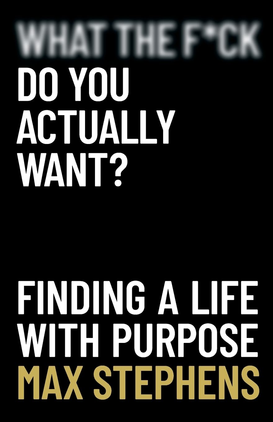 What the F*ck Do You Actually Want? Philosophy