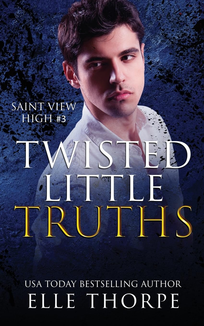Twisted Little Truths: A Reverse Harem Bully Romance: A Reverse Harem Bully Romance (Saint View High, Band 3) Contemporary literature