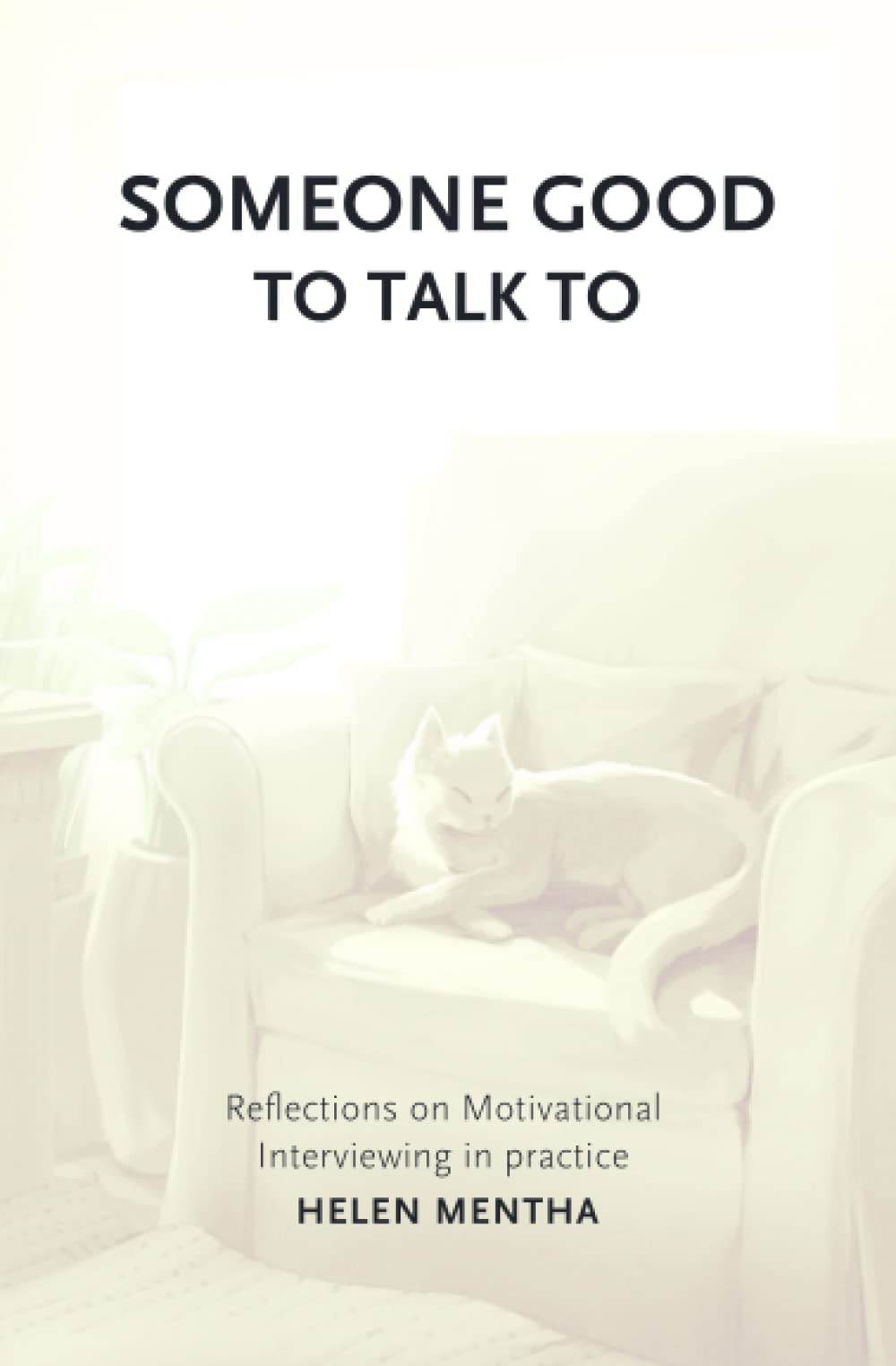 Someone Good to Talk To: Reflections on Motivational Interviewing in Practice Medicine