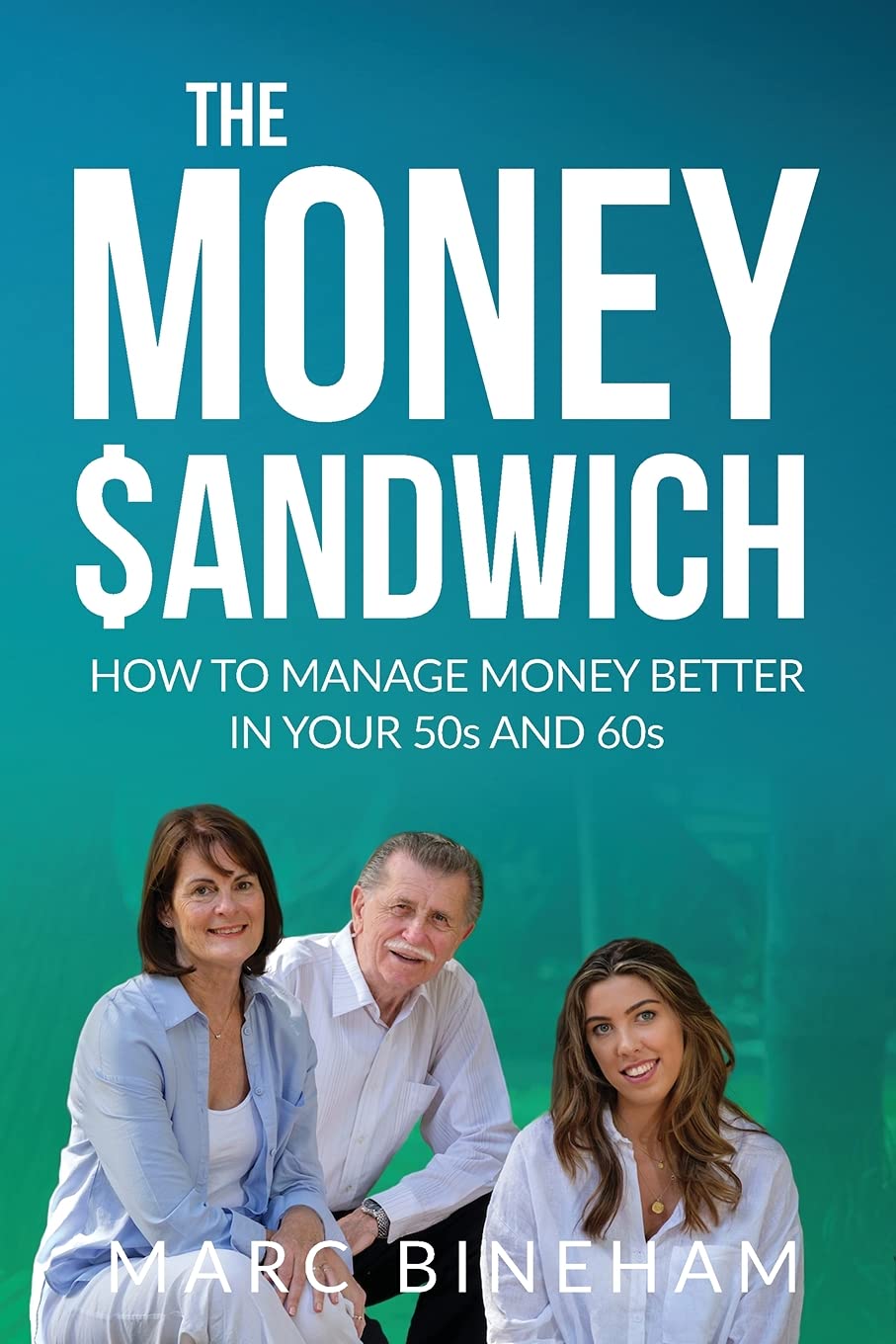 The Money Sandwich: How to manage money better in your 50s and 60s Self-help